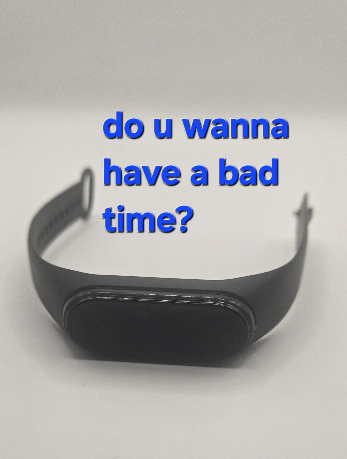 Not Smart Bracelet Health Band – Buy If U Wanna Have A Bad Time
